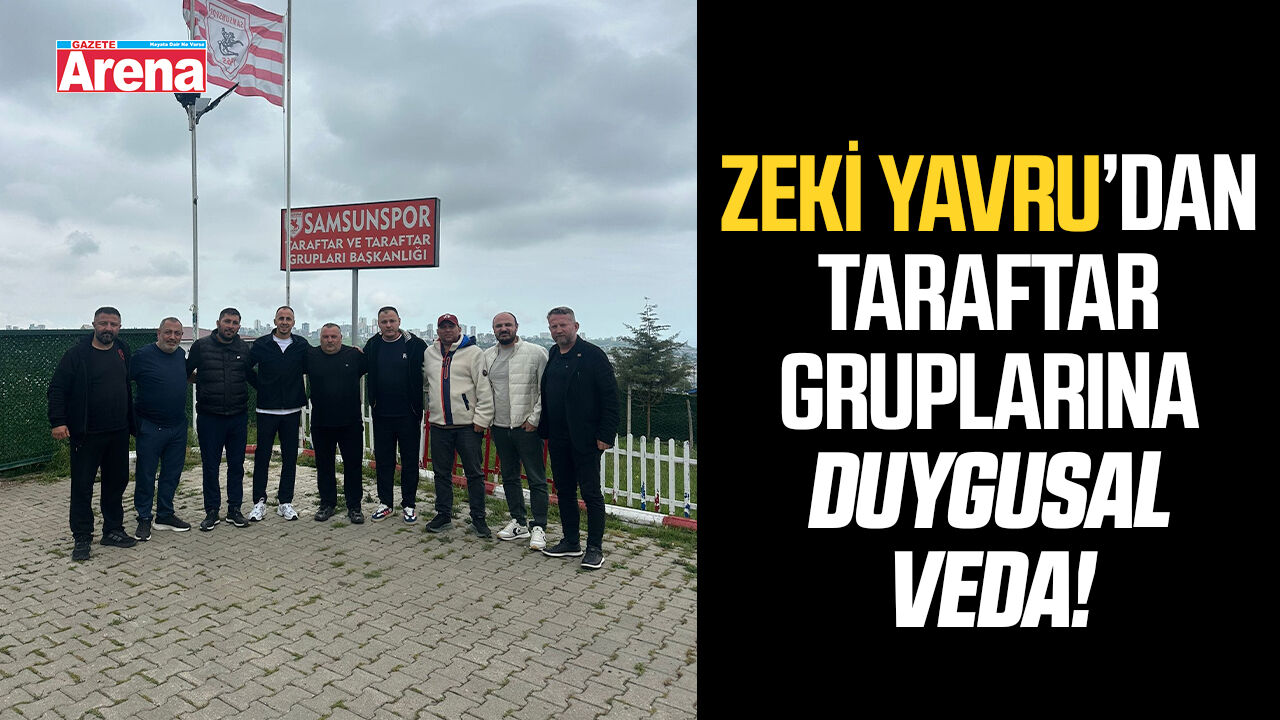 Zeki Yavru’dan taraftar gruplarına veda!