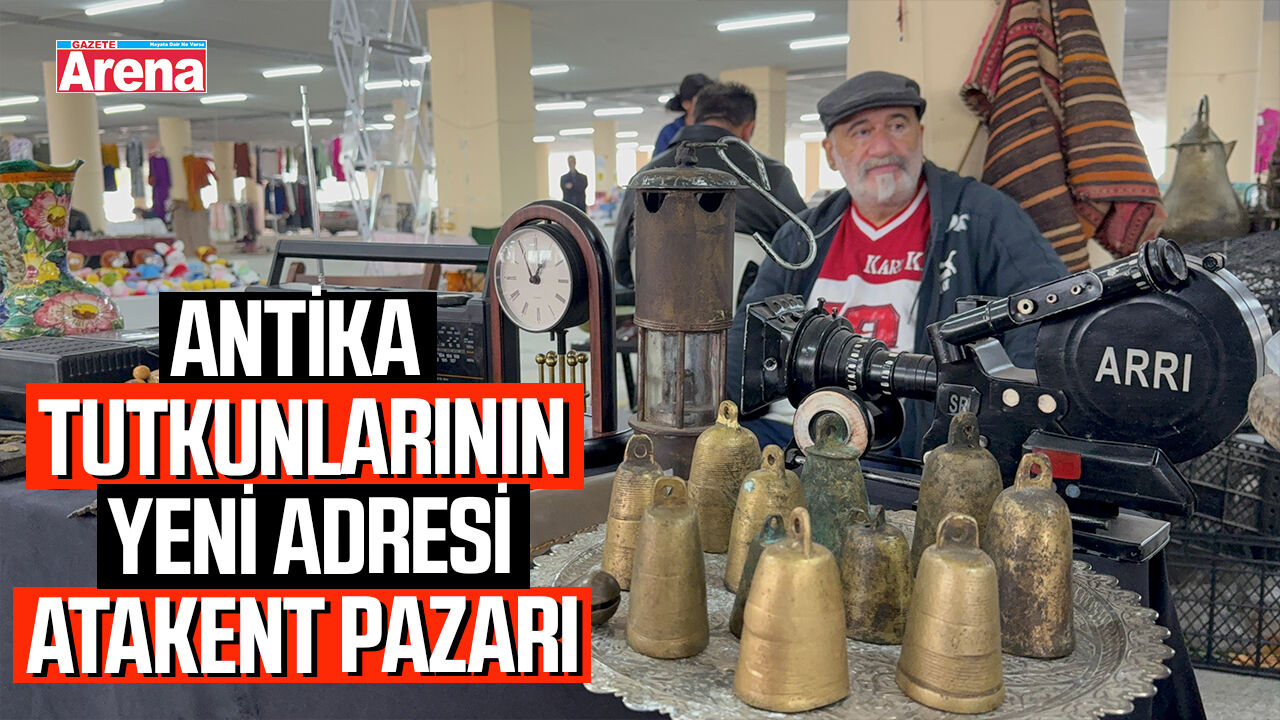 Antika tutkunlarının yeni adresi Atakent Pazarı