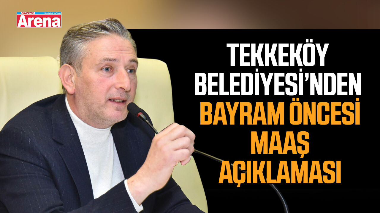 Tekkeköy Belediyesi’nden bayram öncesi maaş açıklaması