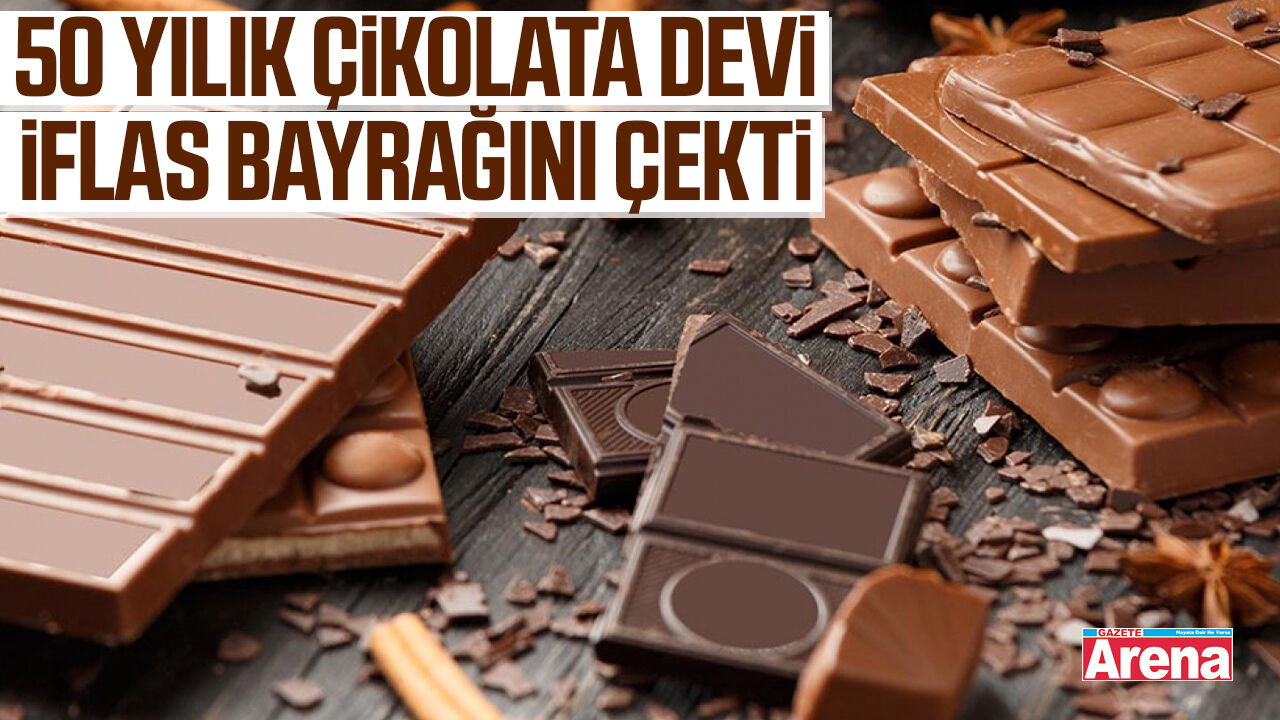 50 yılık çikolata devi iflas bayrağını çekti