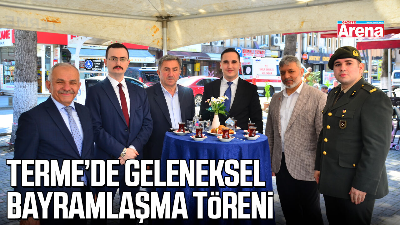 Terme’de geleneksel bayramlaşma töreni