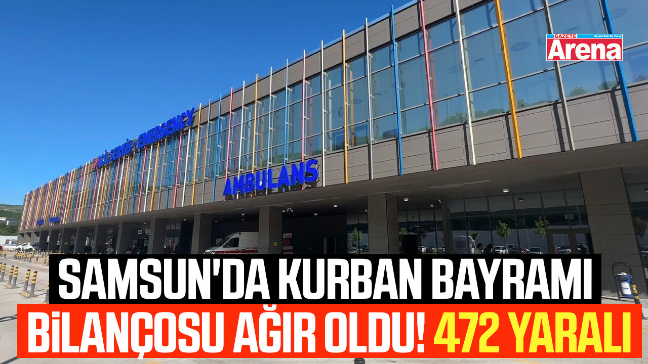 Samsun'da kurban bayramı bilançosu ağır oldu!