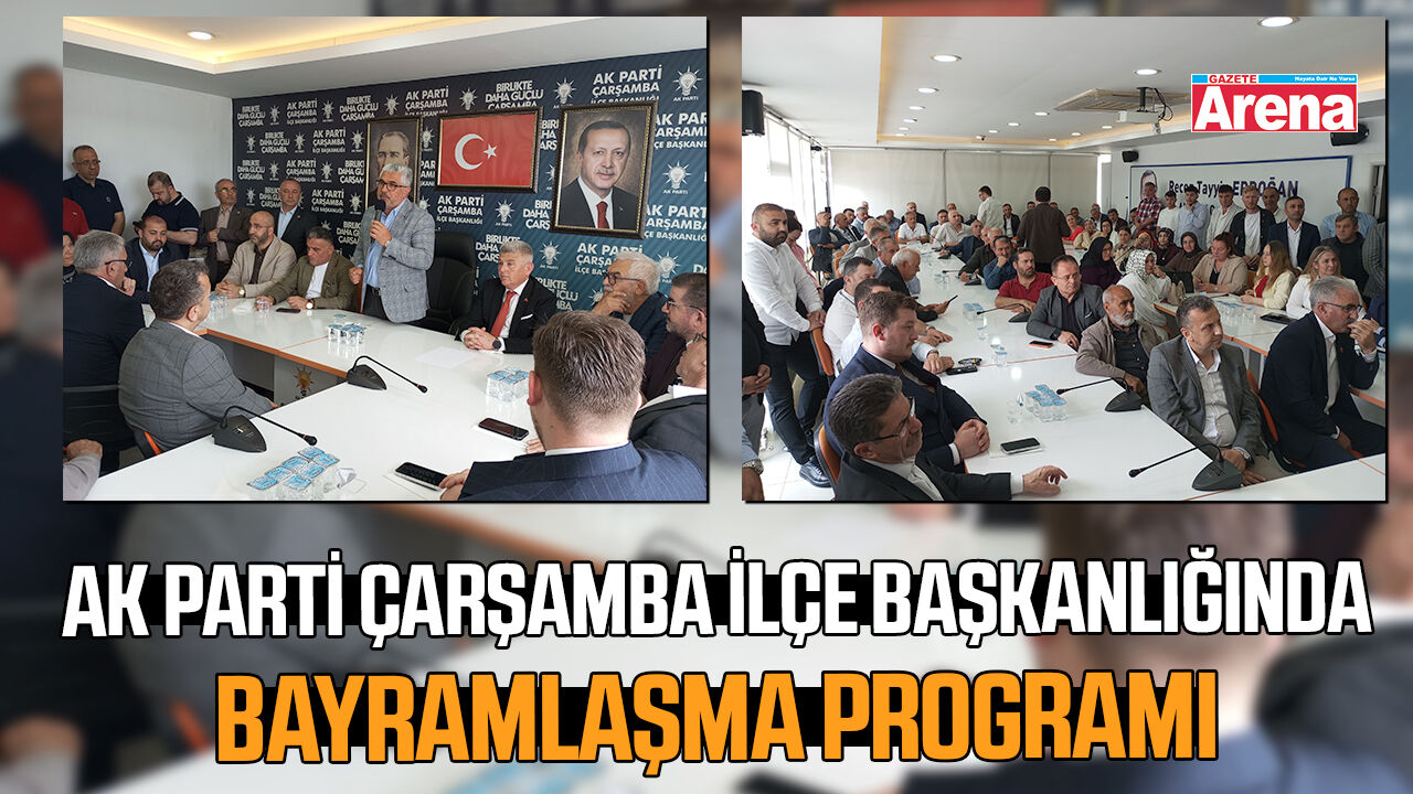 AK Parti Çarşamba İlçe Başkanlığında bayramlaşma programı