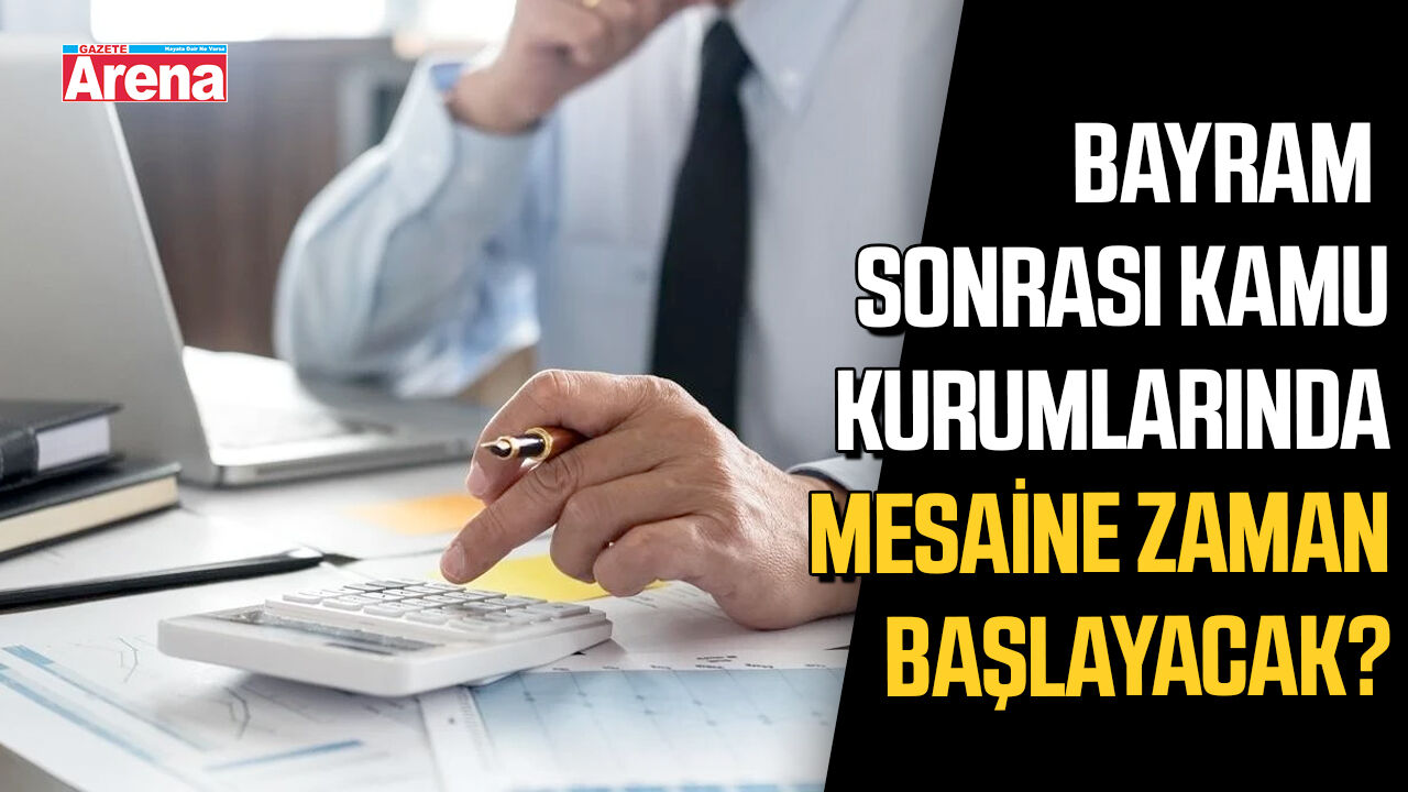 Kamu kurumları ne zaman açılacak?