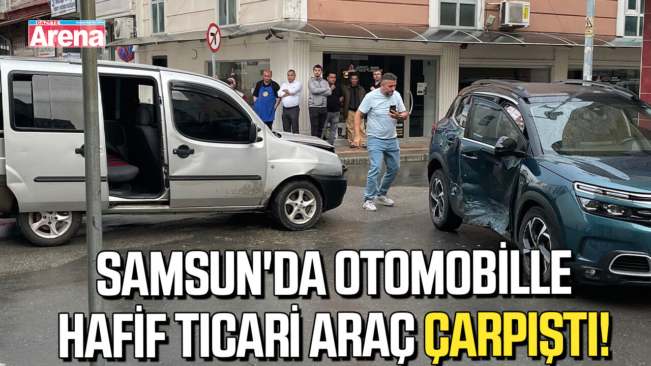 Samsun'da otomobille hafif ticari araç çarpıştı!