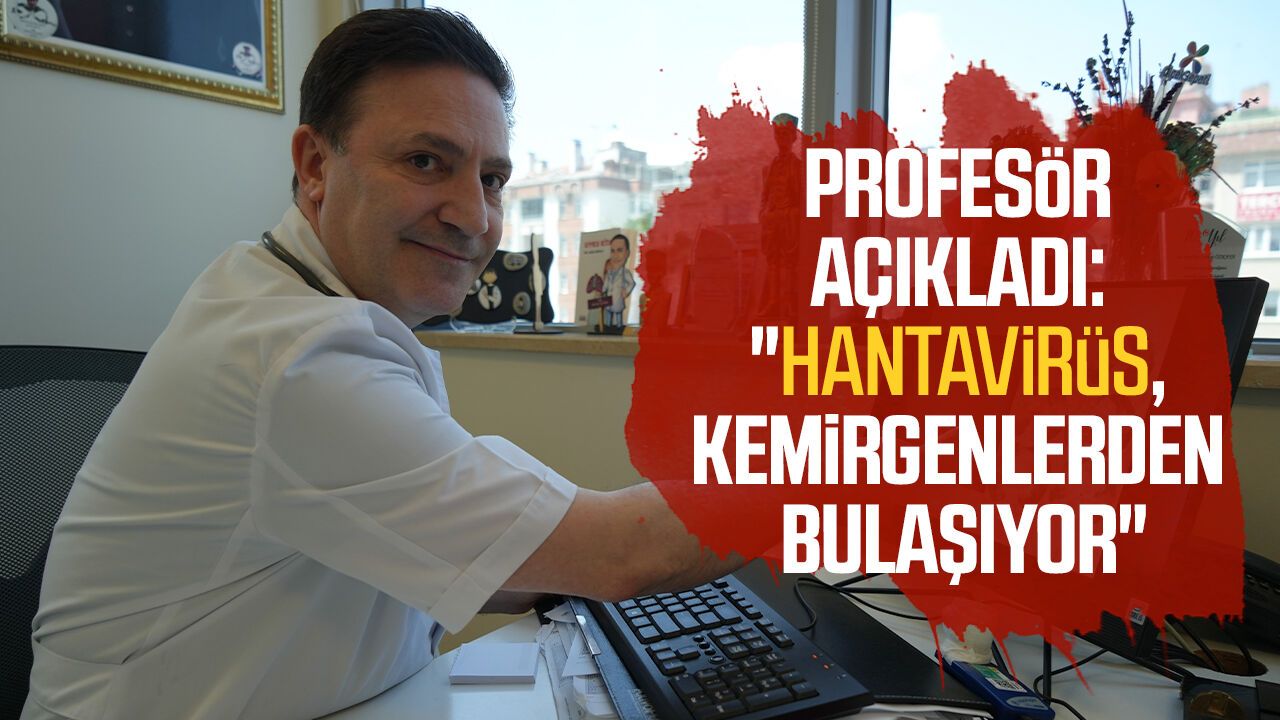 Profesör açıkladı: "Hantavirüs, kemirgenlerden bulaşıyor"