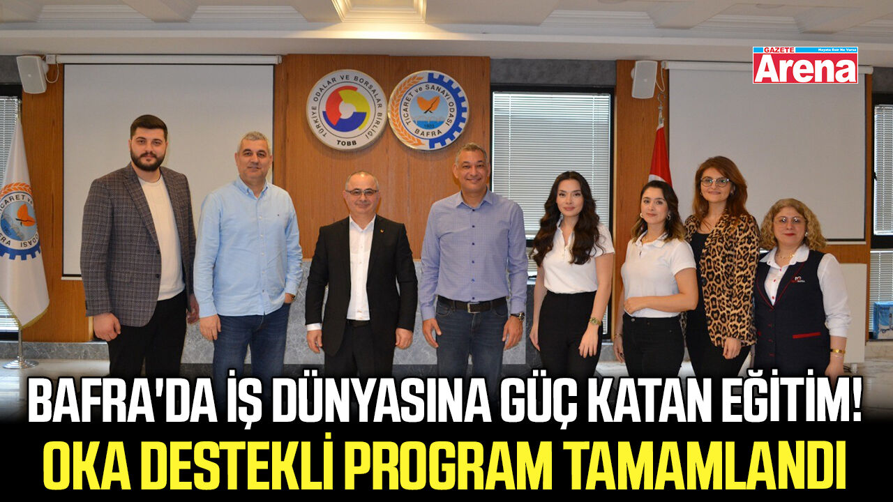 Bafra'da iş dünyasına güç katan eğitim