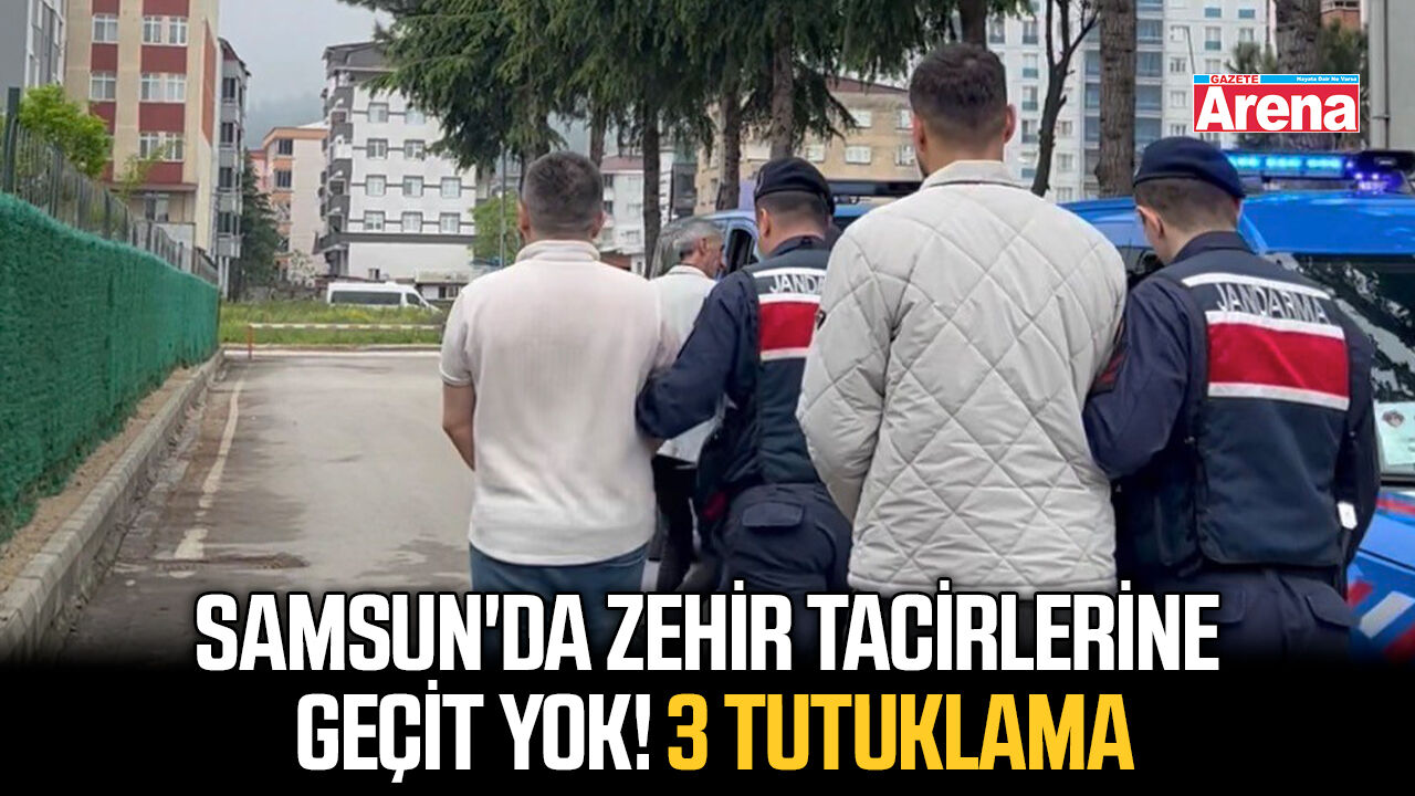 Samsun'da zehir tacirlerine geçit yok!