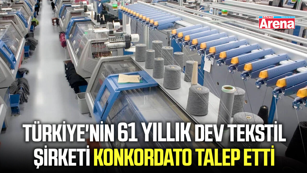 Türkiye'nin 61 yıllık dev tekstil şirketi konkordato talep etti