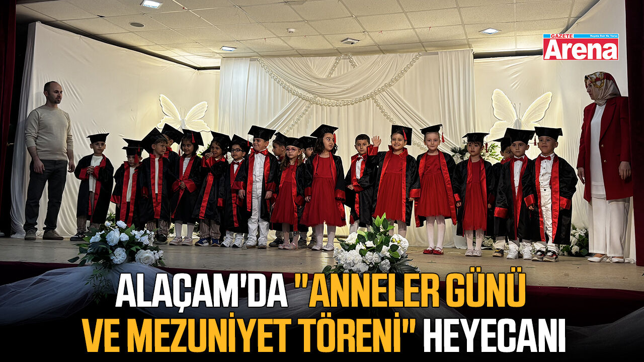 Alaçam'da "Anneler Günü ve Mezuniyet Töreni" heyecanı