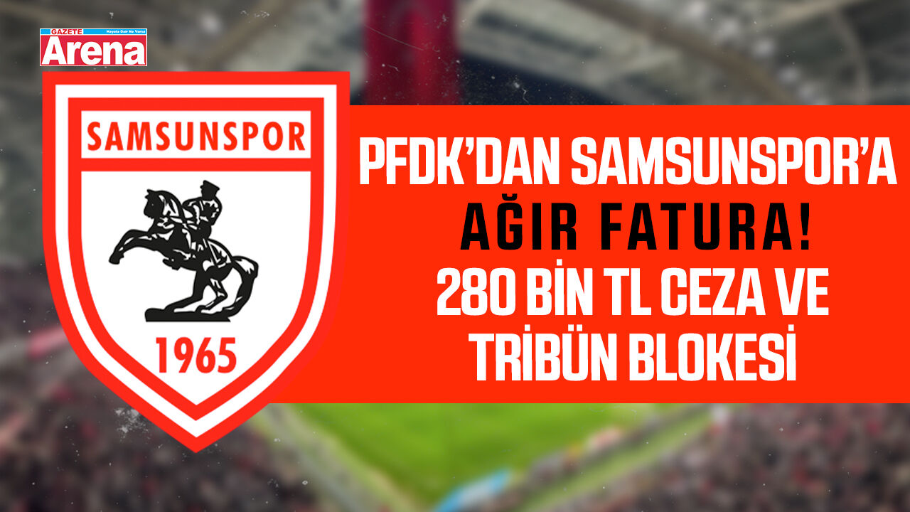 Samsunspor'a PFDK şoku!