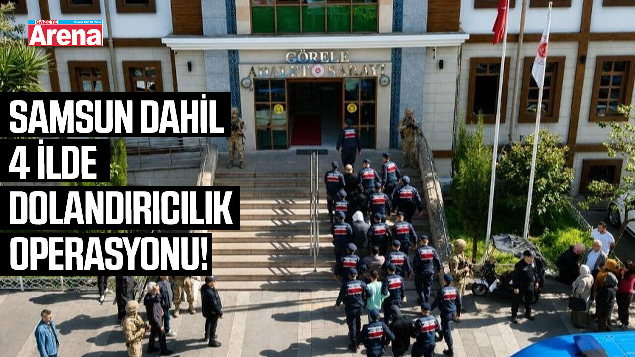 Samsun dahil 4 ilde dolandırıcılık operasyonu!