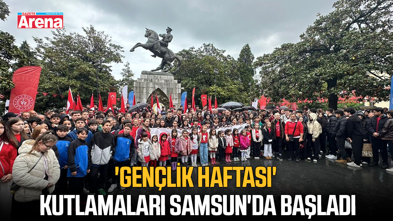 'Gençlik Haftası' kutlamaları Samsun'da başladı