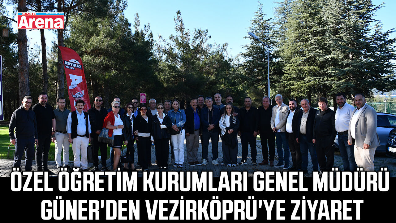 Özel Öğretim Kurumları Genel Müdürü Güner'den Vezirköprü'ye ziyaret