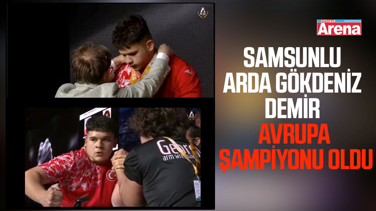 Samsunlu Arda Gökdeniz Demir Avrupa şampiyonu oldu