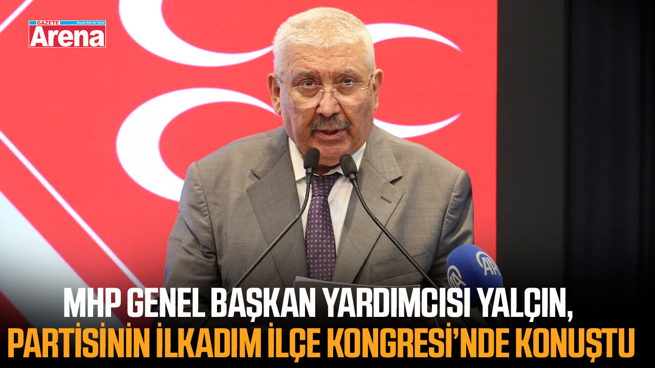 MHP Genel Başkan Yardımcısı Yalçın, partisinin İlkadım İlçe Kongresi'nde konuştu