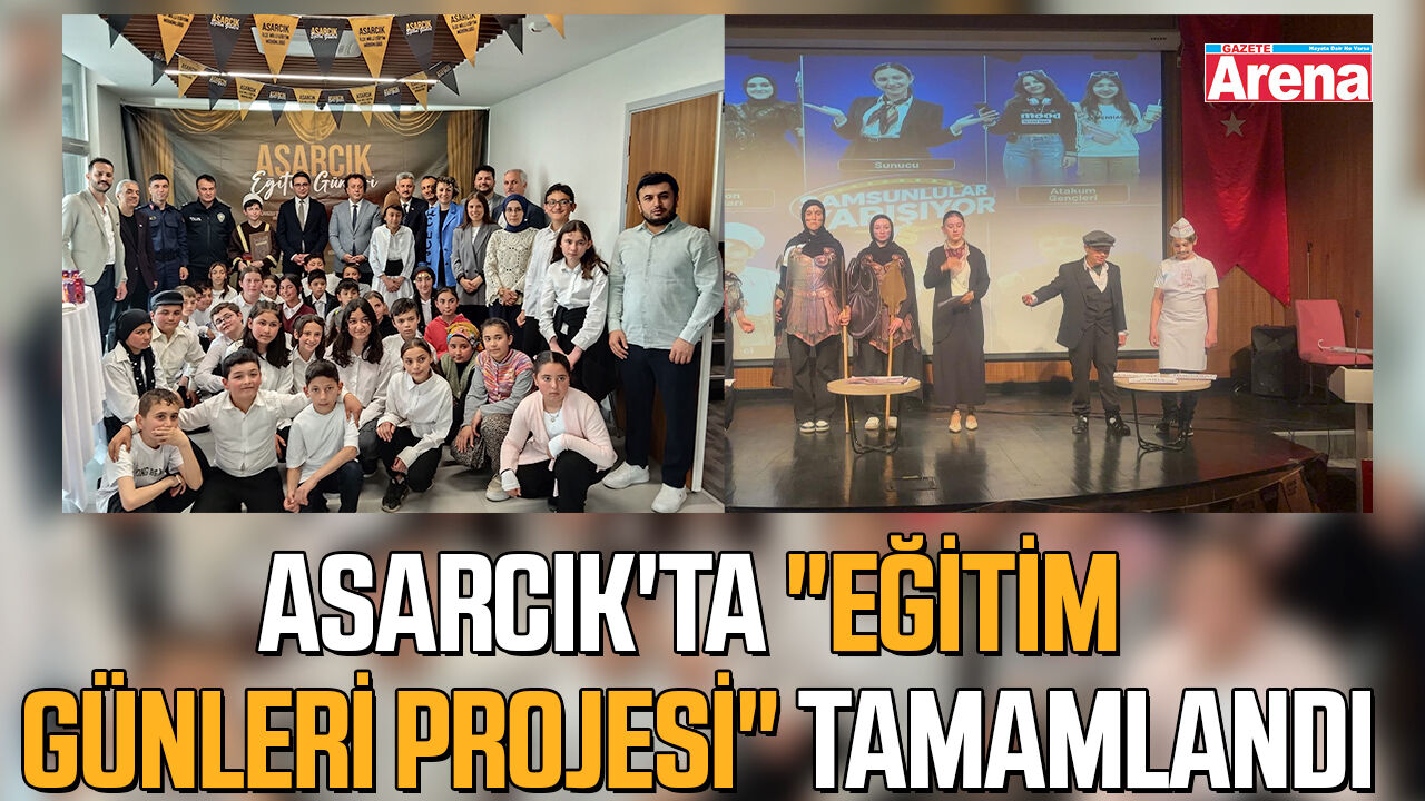 Asarcık'ta "Eğitim Günleri Projesi" tamamlandı