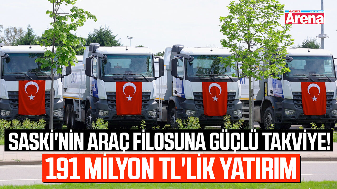 SASKİ'nin araç filosuna güçlü takviye!