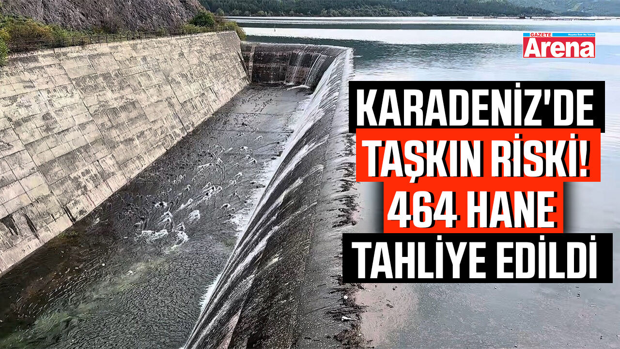 Karadeniz'de taşkın riski! 464 hane tahliye edildi
