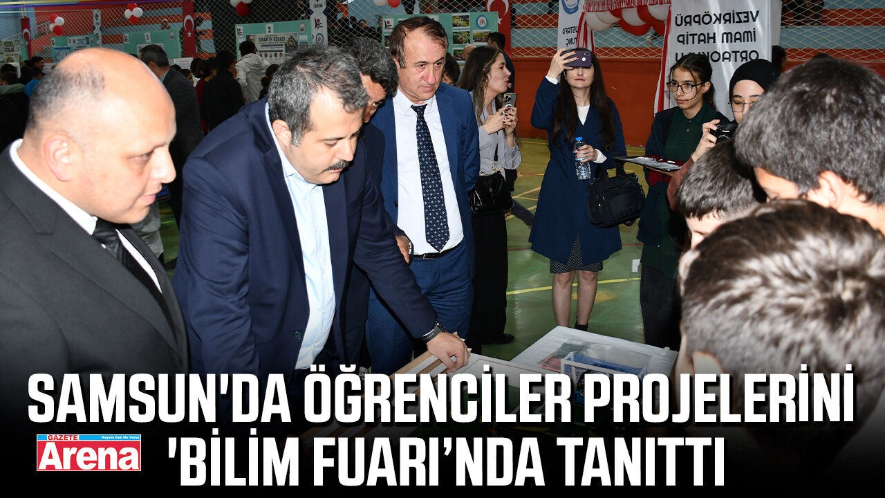 Samsun'da öğrenciler projelerini 'Bilim Fuarı’nda tanıttı
