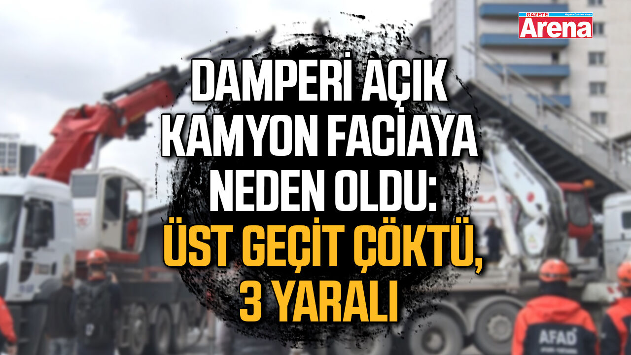 Kamyonun çarptığı üst geçit yıkıldı: 3 yaralı