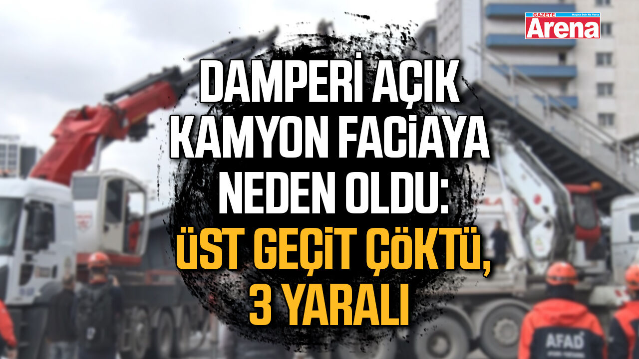 Damperi açık kamyon faciaya neden oldu!