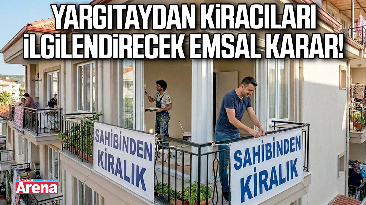 Yargıtaydan kiracıları ilgilendirecek emsal karar!