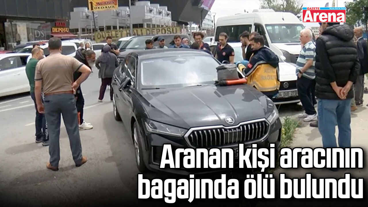 Aranan kişi aracının bagajında ölü bulundu