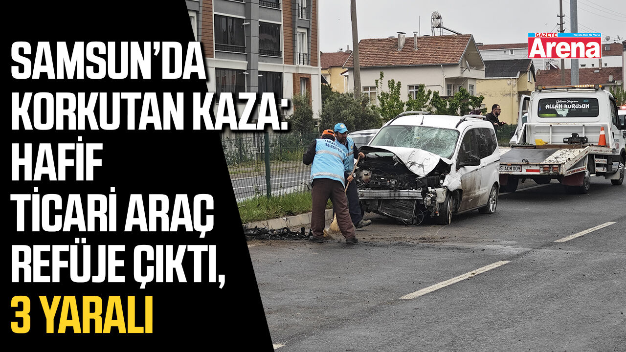 Samsun’da korkutan kaza!