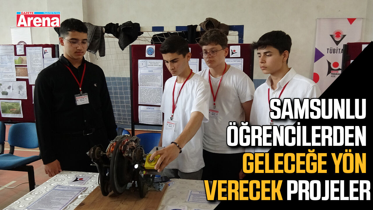 Samsunlu öğrencilerden geleceğe yön verecek projeler