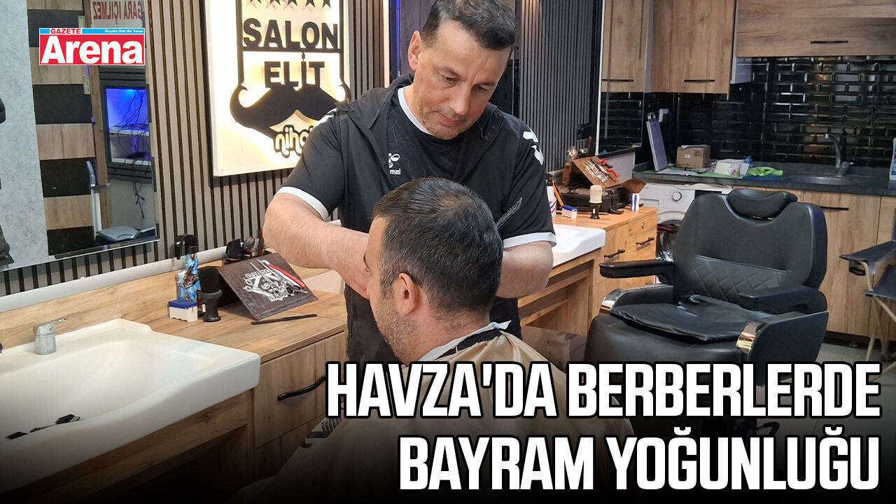 Havza'da berberlerde bayram yoğunluğu