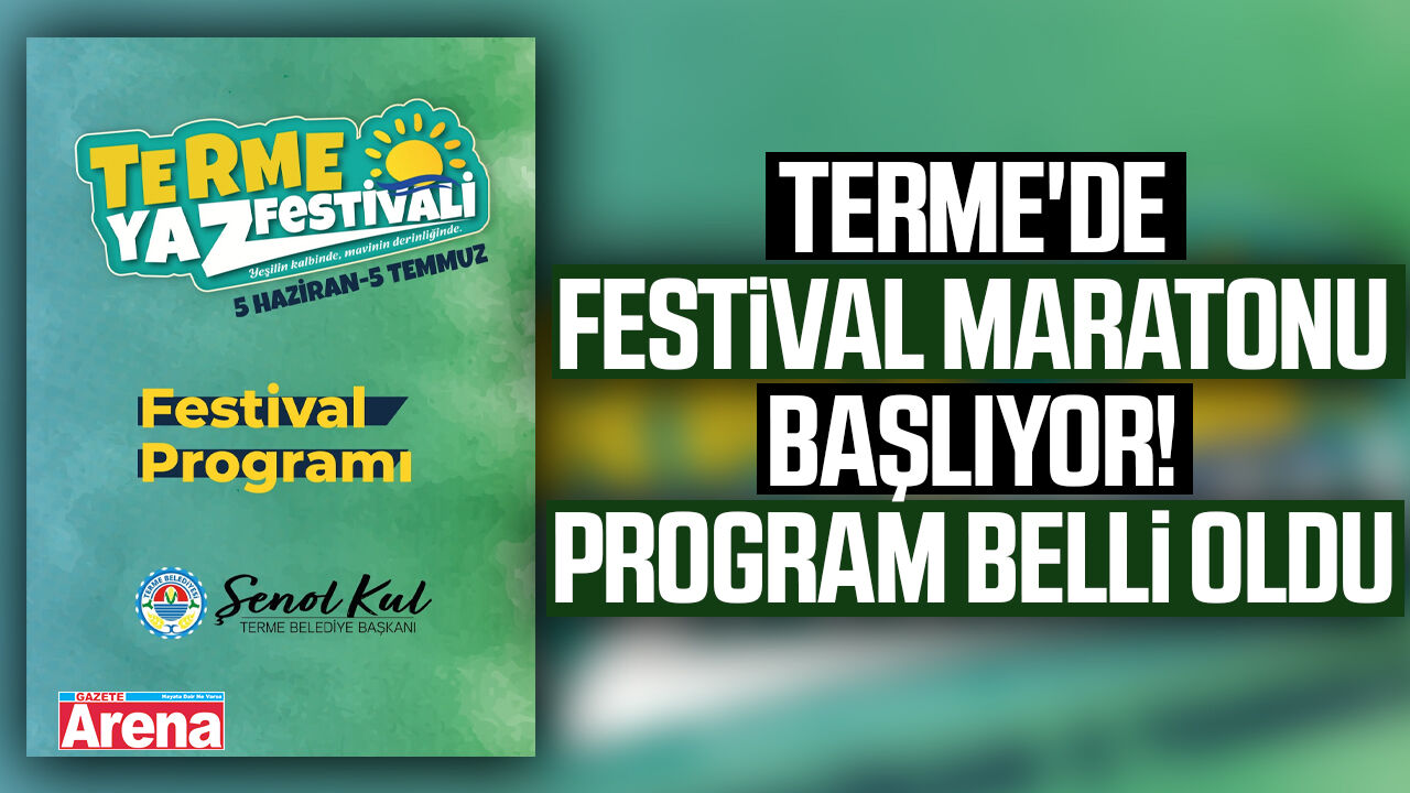 Terme'de festival maratonu başlıyor!