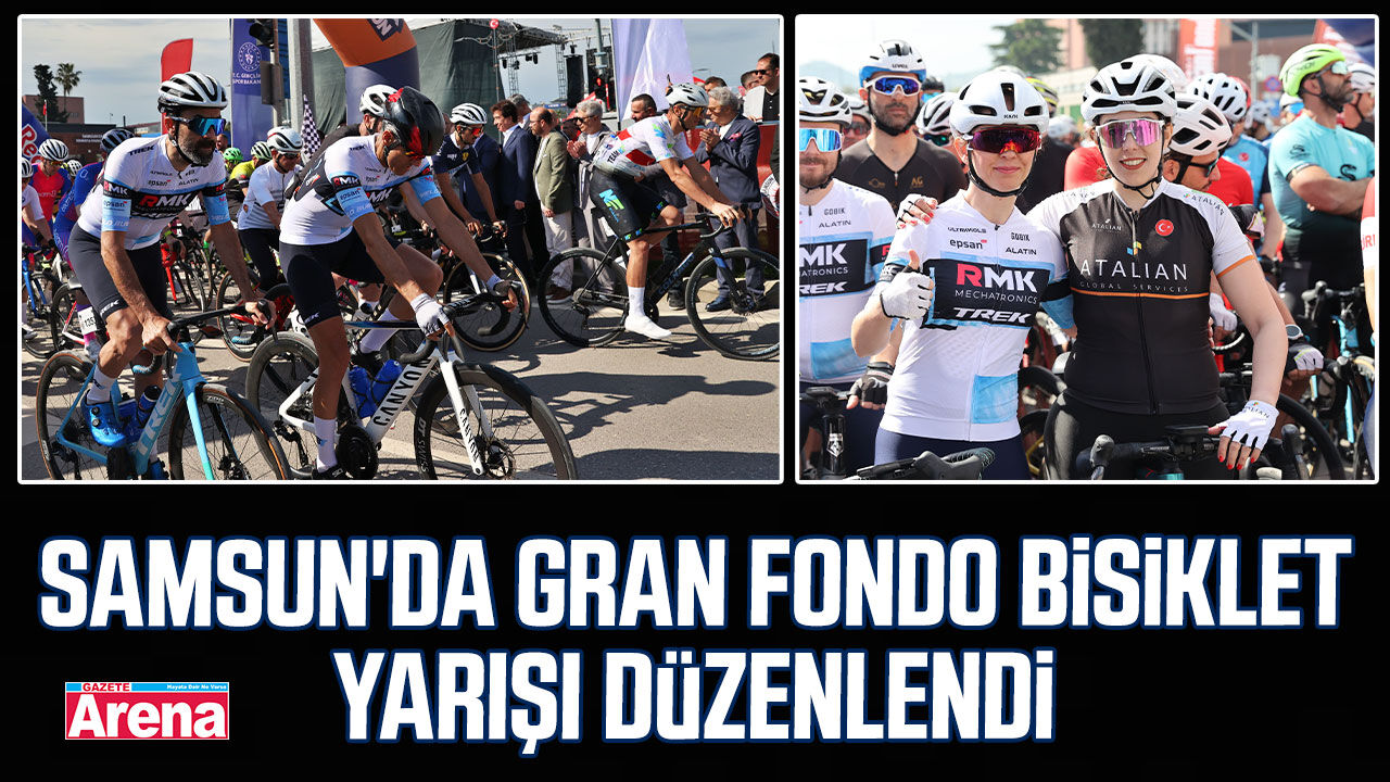 Samsun'da Gran Fondo Bisiklet Yarışı düzenlendi