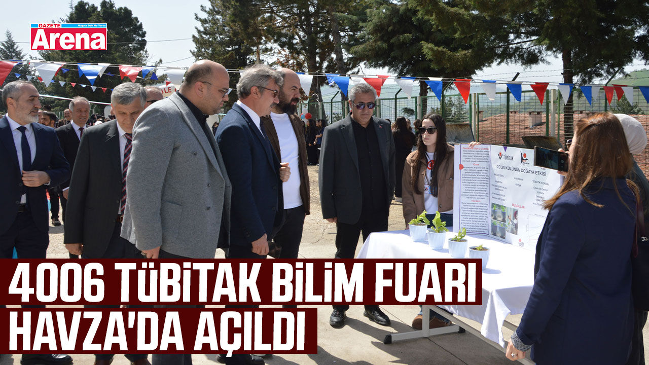 4006 TÜBİTAK Bilim Fuarı Havza'da açıldı