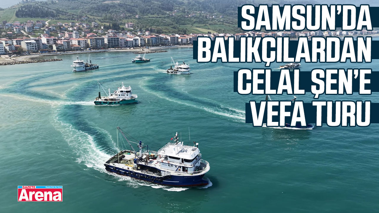 Samsun’da balıkçılardan Celal Şen’e vefa turu