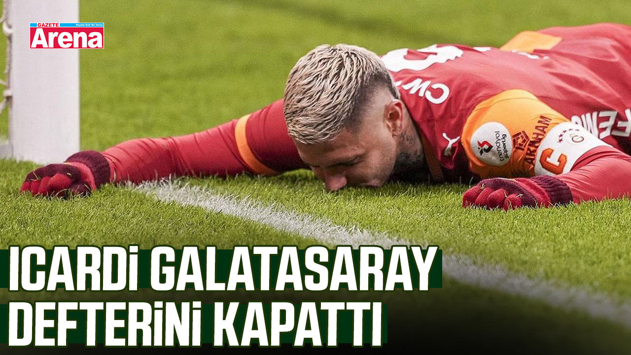 Icardi Galatasaray defterini kapattı