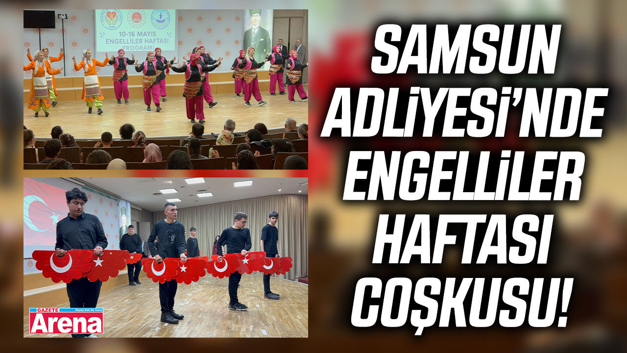 Samsun Adliyesi’nde Engelliler Haftası coşkusu!