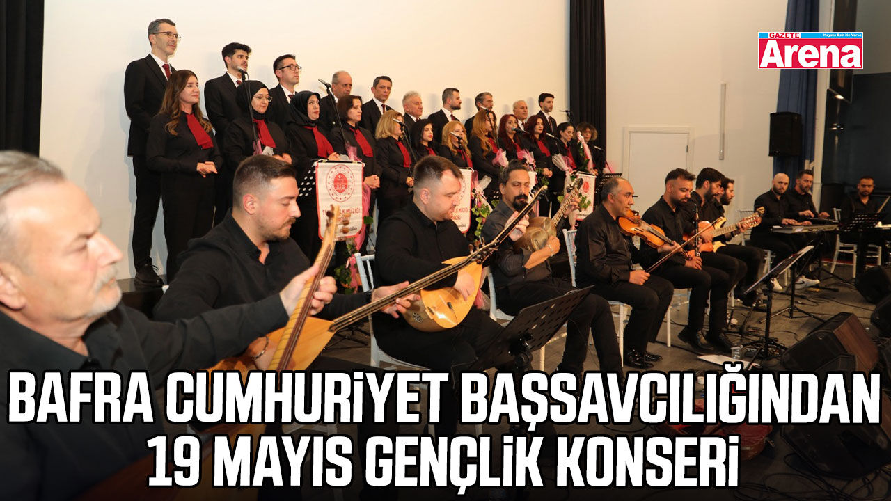 Bafra Cumhuriyet Başsavcılığından 19 Mayıs Gençlik Konseri