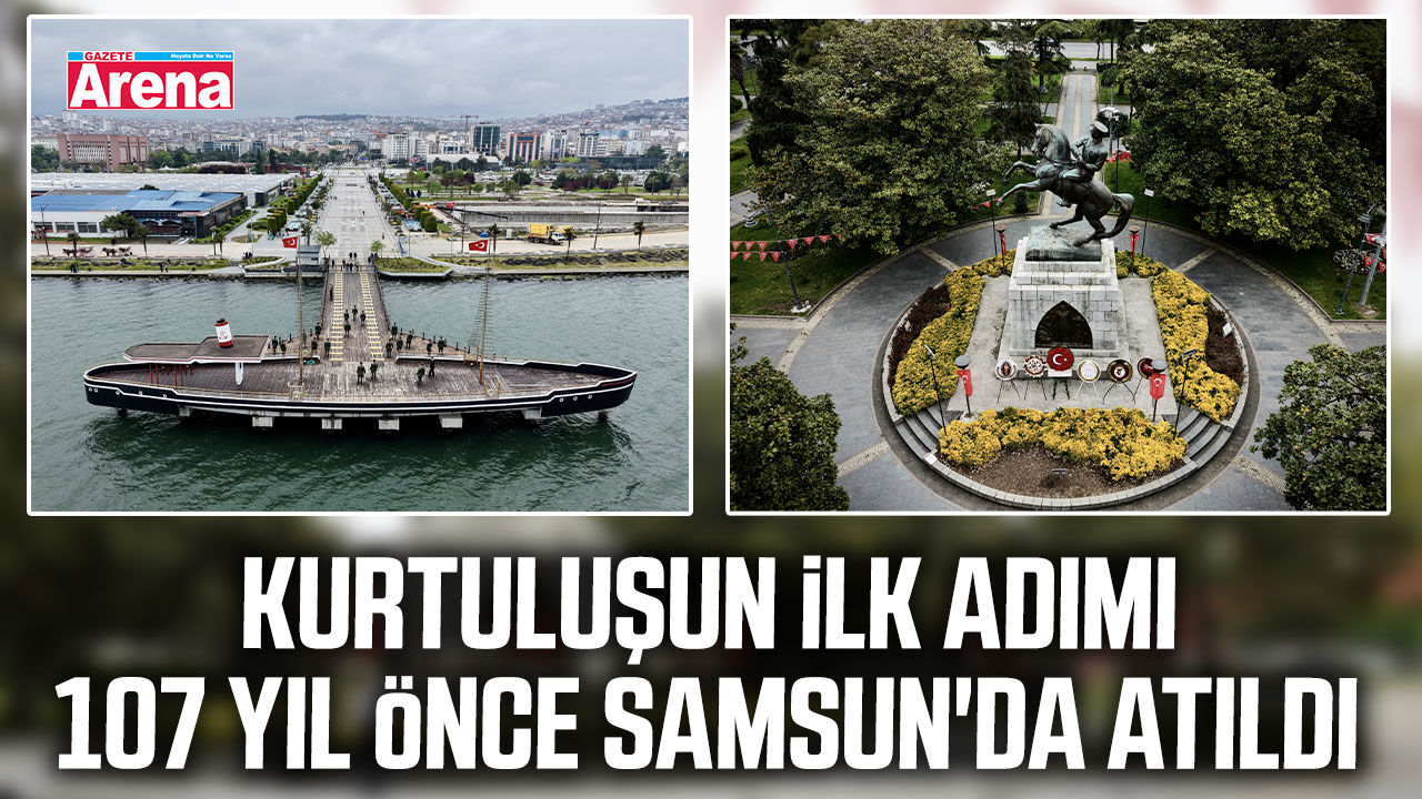 Kurtuluşun ilk adımı 107 yıl önce Samsun'da atıldı