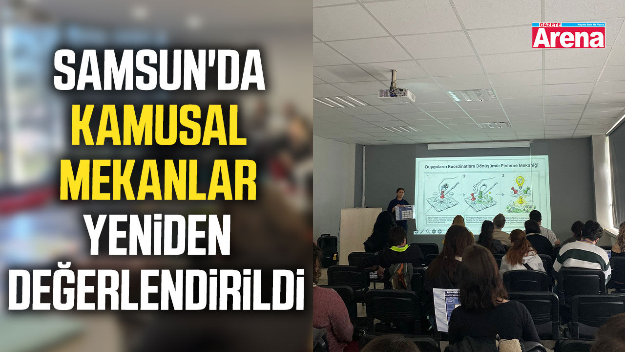 Samsun'da kamusal mekanlar yeniden değerlendirildi
