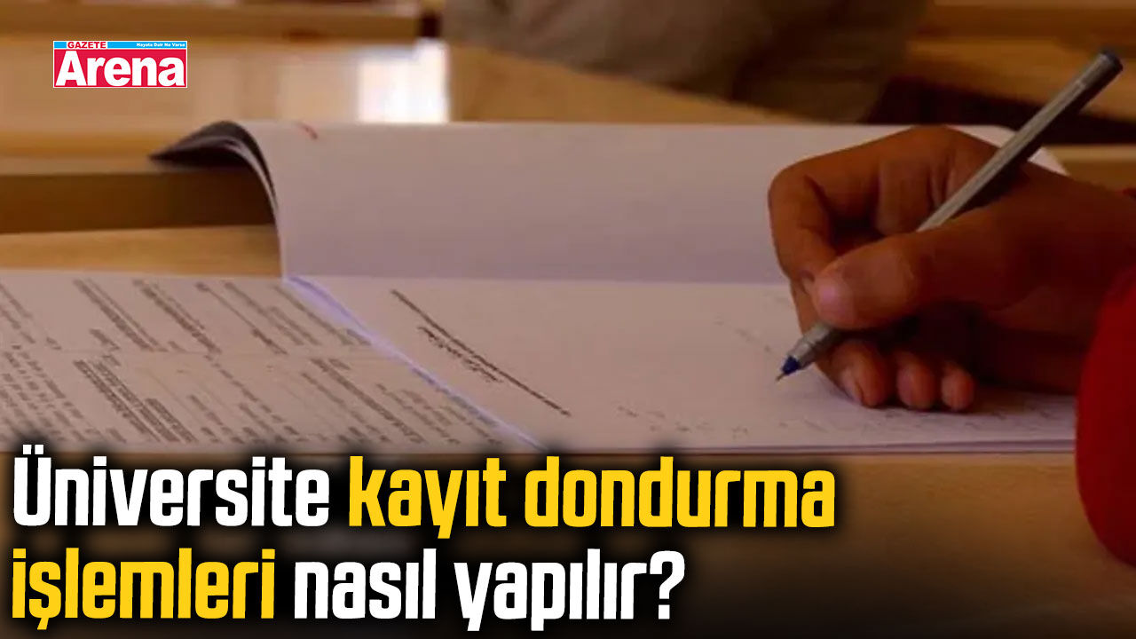Üniversite kayıt dondurma işlemleri nasıl yapılır?
