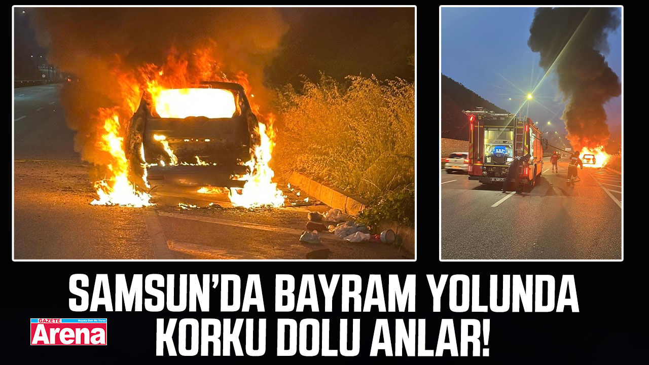 Samsun’da bayram yolunda korku dolu anlar!