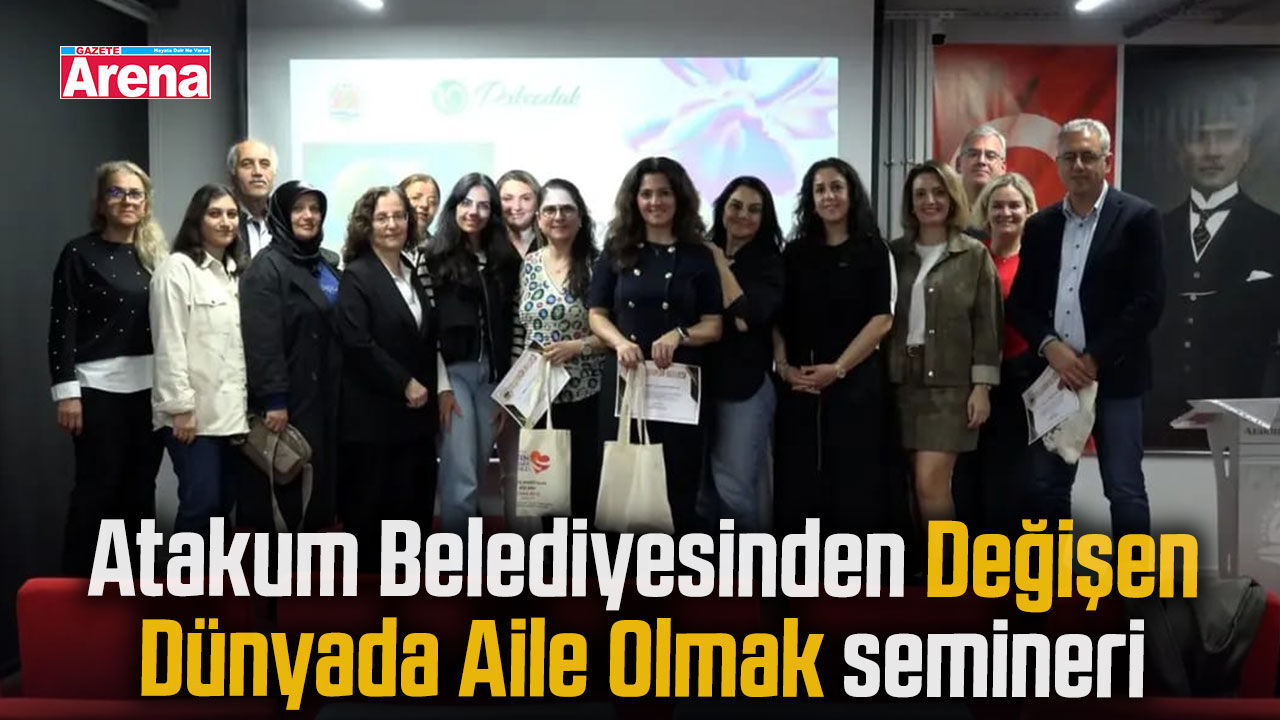 Atakum Belediyesinden Değişen Dünyada Aile Olmak semineri