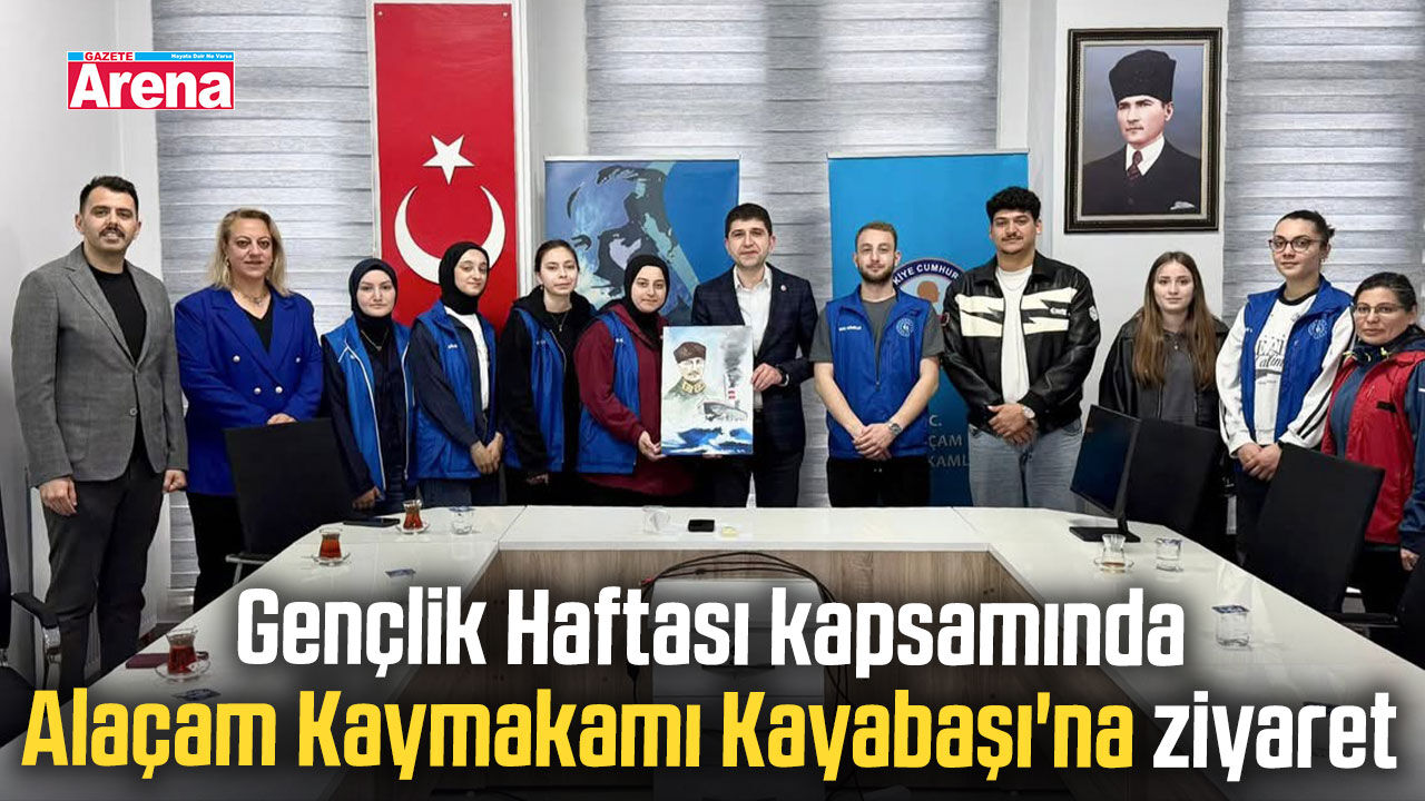Gençlik Haftası kapsamsında Alaçam Kaymakamı Kayabaşı'na ziyaret