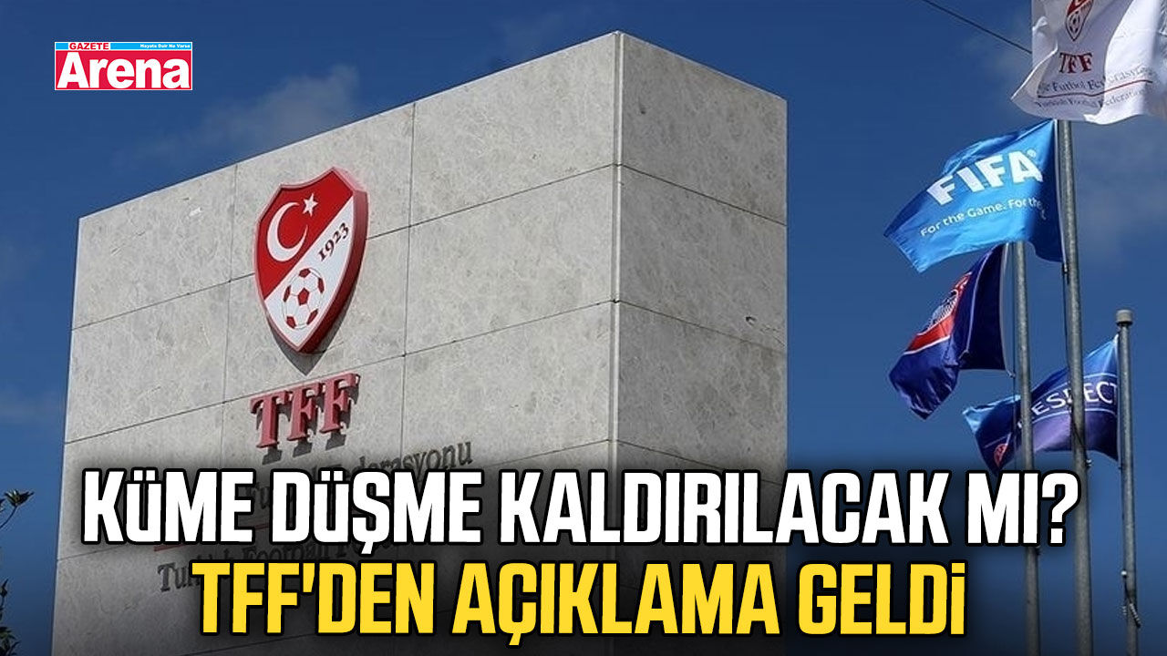 Küme düşme kaldırılacak mı? TFF'den açıklama yapıldı