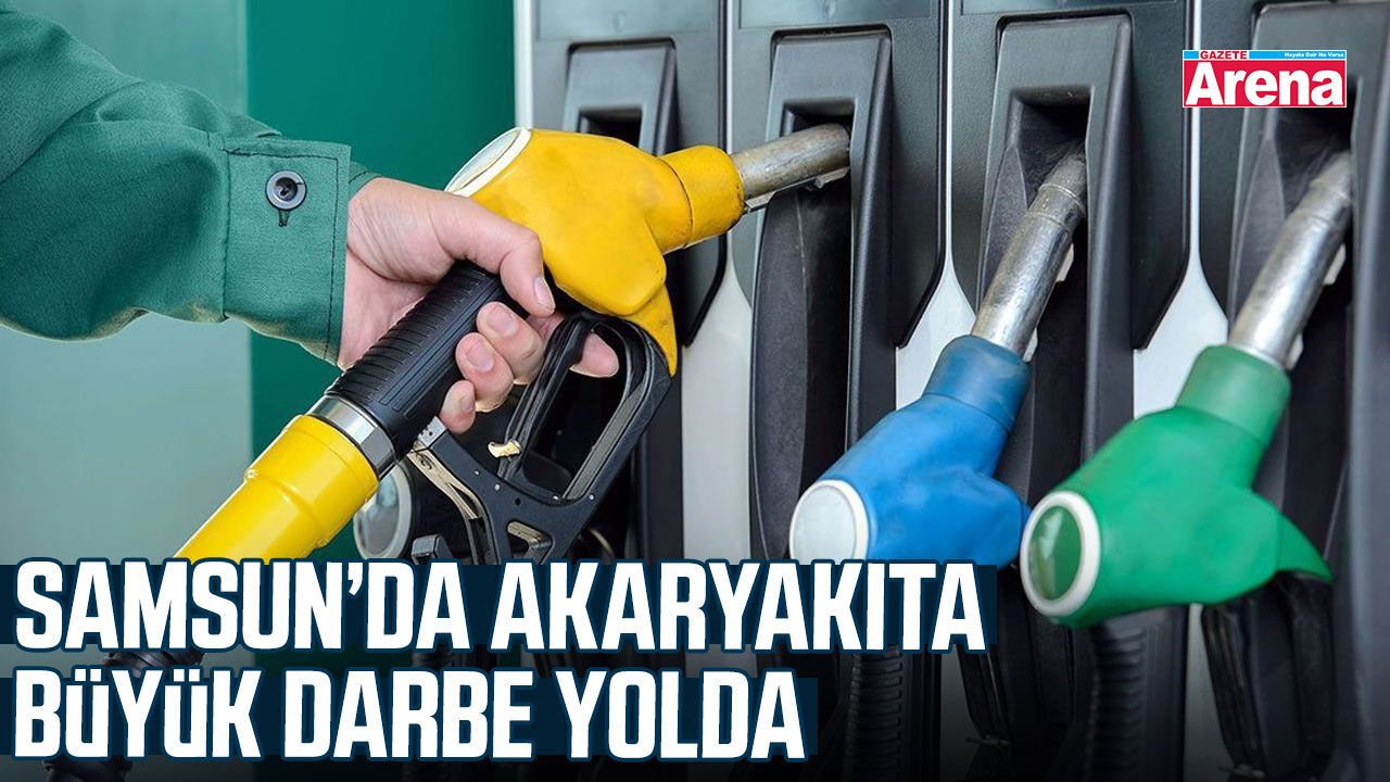 Samsun’da akaryakıta büyük darbe yolda