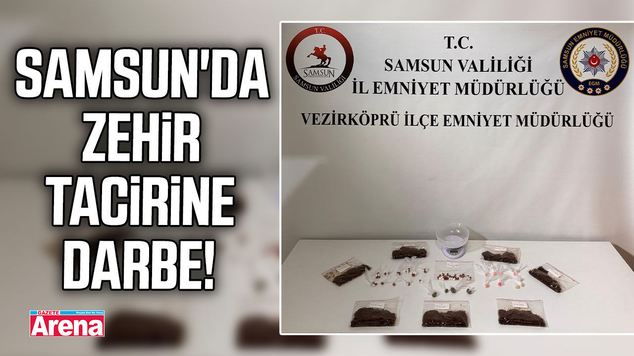 Samsun'da zehir tacirine darbe!