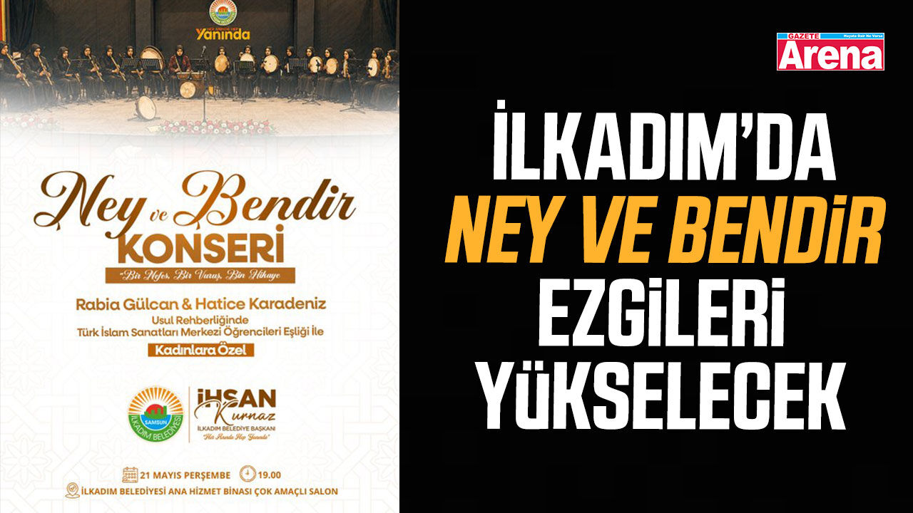 İlkadım’da ney ve bendir ezgileri yükselecek