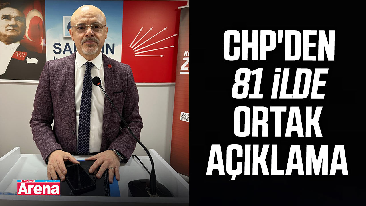 CHP'den 81 ilde ortak açıklama