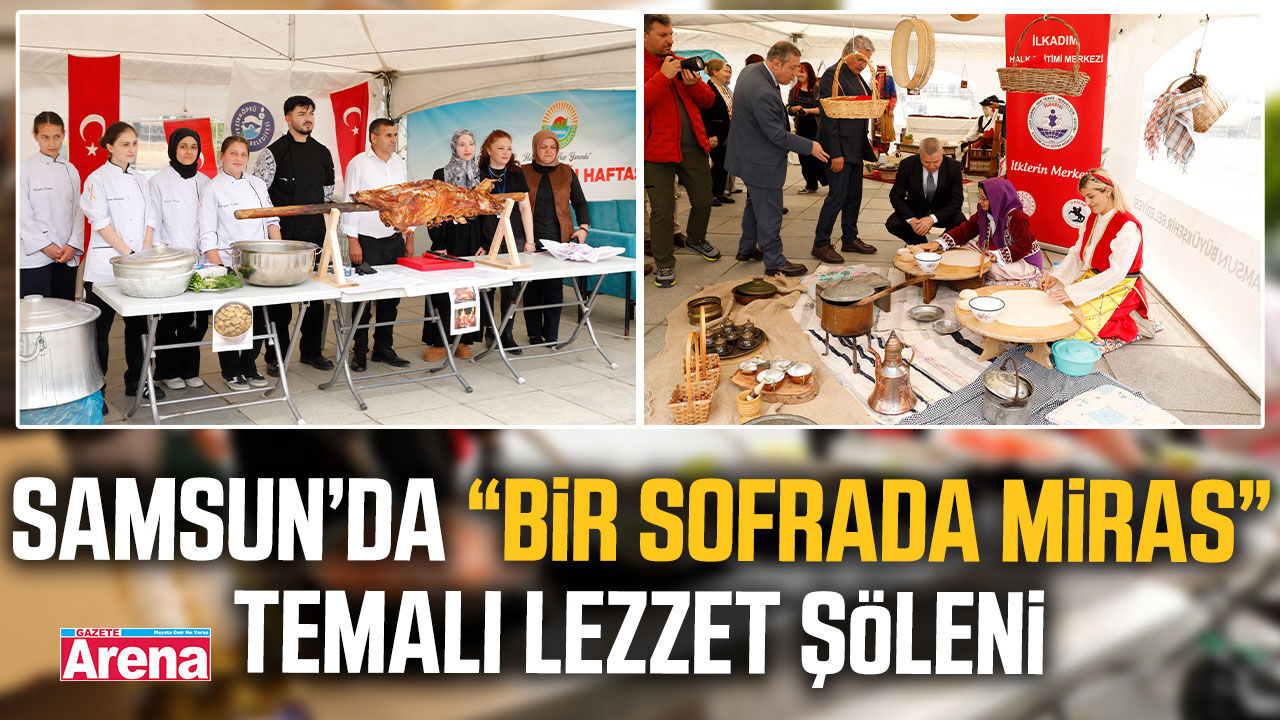 Samsun’da Türk Mutfağı Haftası’nda yöresel lezzetler tanıtıldı
